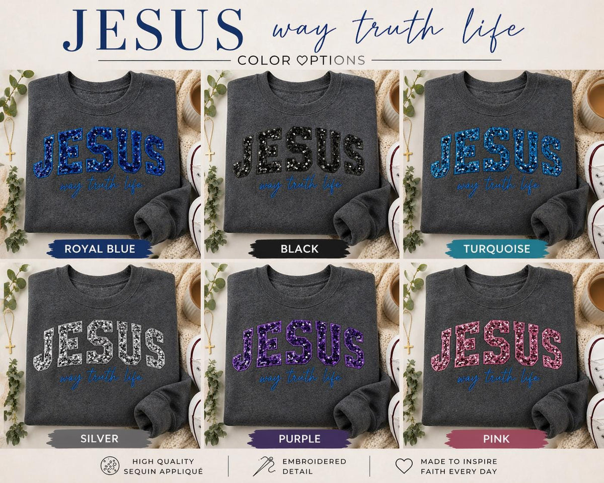 Jesus Sequin Applique Sweatshirt | Way Truth Life Faith Apparel