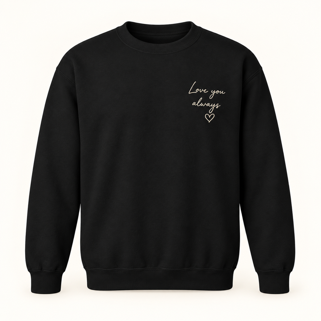 Gildan 18000 in Black — illustrative Love you always handwriting embroidery on left chest