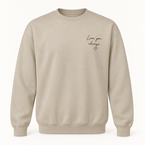 Gildan 18000 in Sand — illustrative Love you always handwriting embroidery on left chest