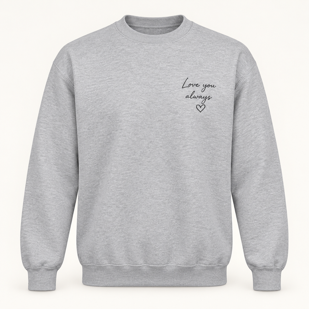 Gildan 18000 in Sport Gray — illustrative Love you always handwriting embroidery on left chest