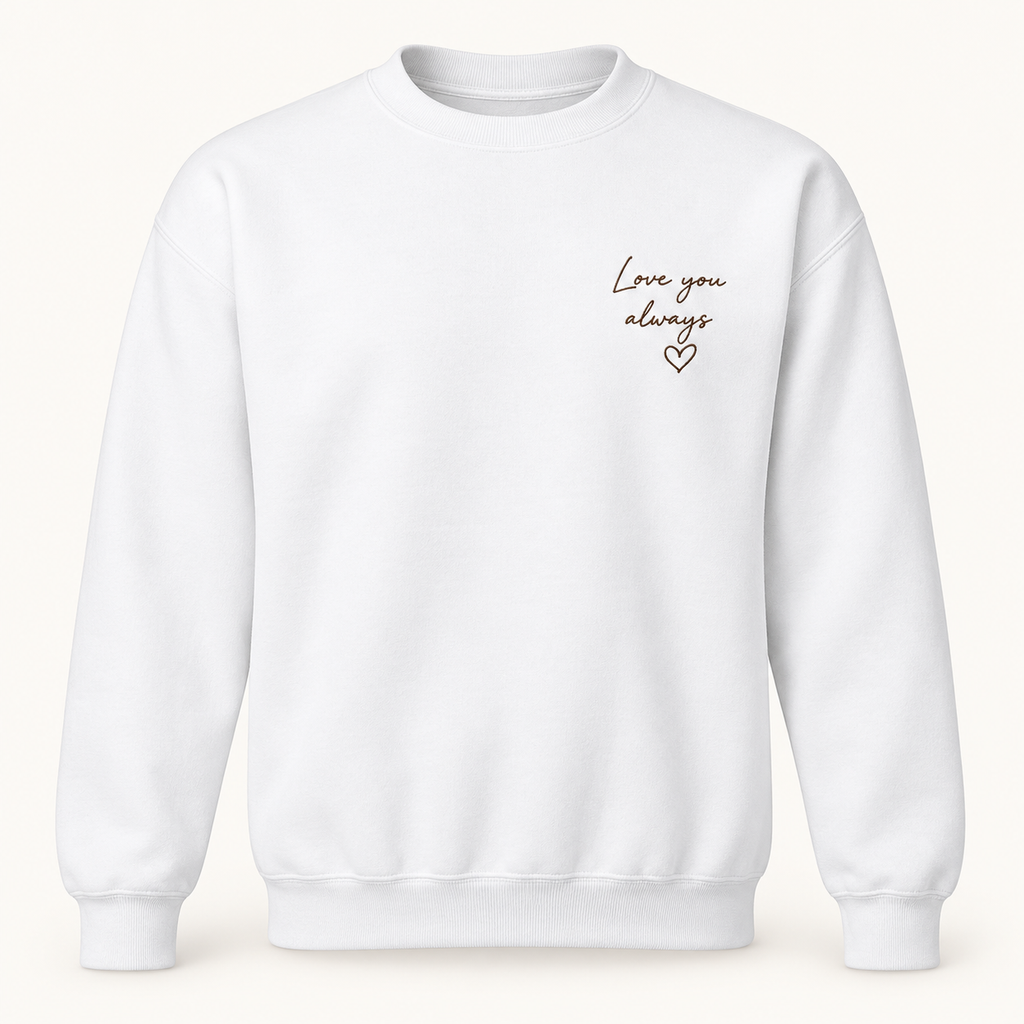 Gildan 18000 in White — illustrative Love you always handwriting embroidery on left chest