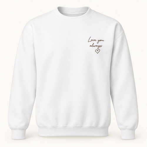 Gildan 18000 in White — illustrative Love you always handwriting embroidery on left chest